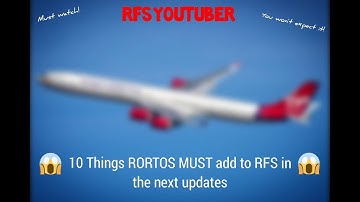 Top 10 Things Rortos MUST add to RFS Real Flight Simulator