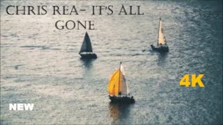 Video thumbnail of "Chris Rea - It's All Gone (New 4K HD)"