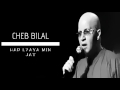 Cheb Bilal Ma 3andi Wali Cheb Bilal Ma 3andi Wali