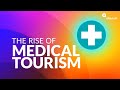 The rise of medical tourism
