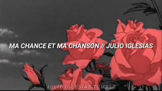 Ma Chance Et Ma Chanson [Paroles] • Julio Iglesias Resimi