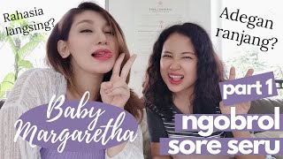 NGOBROL SERU DENGAN BABY MARGARETHA PART 1