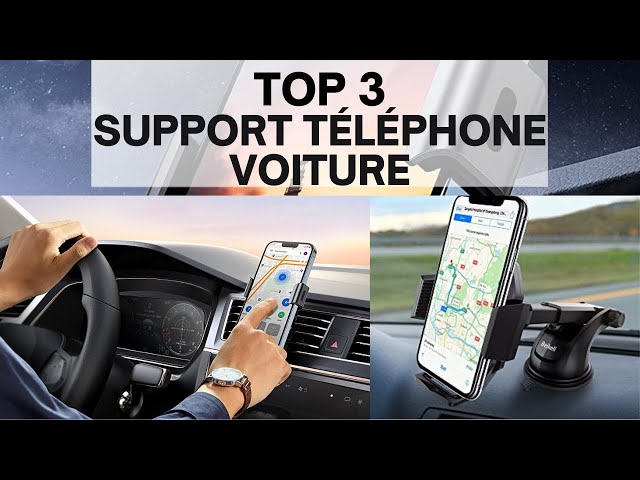 Meilleur support de téléphone de voiture : faire le bon choix