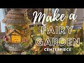 HOW TO MAKE A FAIRY GARDEN FROM DOLLAR STORE | CENTERPIECE, UNBOXING, SHOPPING & DIY COUNTRY COTTAGE