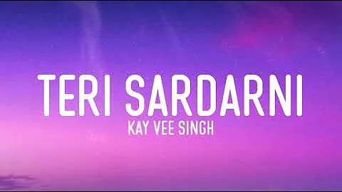 Teri Sardarni (lyrics) - Kay Vee Singh ft. Khushi Punjaban & Vivek Choudhary