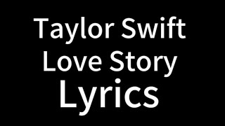 Taylor Swift - Love Story (Lyric Video)