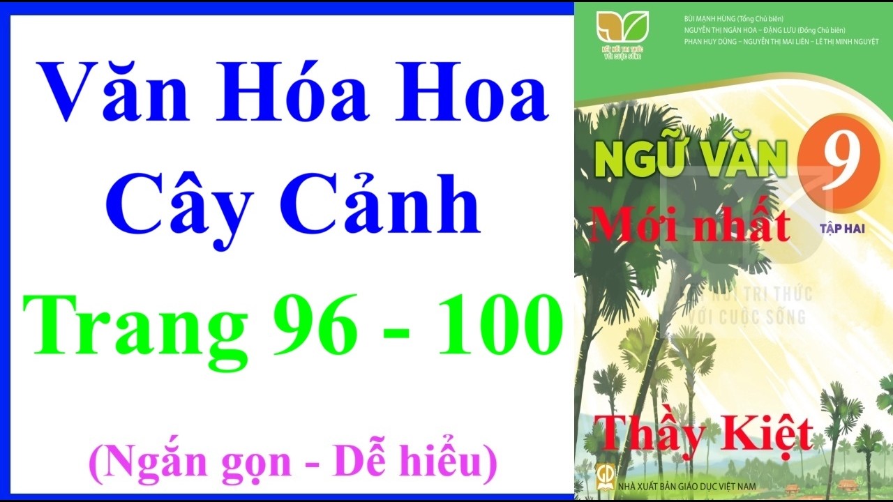 Văn Hóa Hoa Cây Cảnh | Ngữ Văn Lớp 9 Tập 2 Trang 96 – 100 | Kết Nối Tri Thức