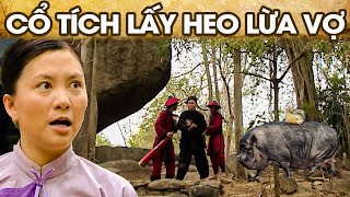 CỔ TÍCH LẤY HEO LỪA VỢ | CỔ TÍCH VIỆT NAM MỚI NHẤT 2024 | PHIM CỔ TÍCH HAY NHẤT 2024 | GHIỀN CỔ TÍCH