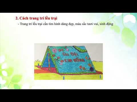 Tuần 15 - Mĩ Thuật - CHỦ ĐỀ 4: KẺ CHỮ Bài 3: Trang trí lều trại hoặc cổng trại thiếu nhi