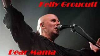 Video thumbnail of "Kelly Groucutt - Dear Mama"