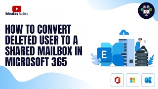 How to Convert Deleted User Mailbox to a Shared Mailbox in Microsoft 365: A Step-by-Step Guide