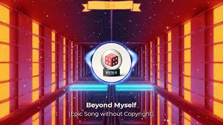 (Epic song) ♪  BEYOND MYSELF | SOTTE Q Music (Epic instrumental style)