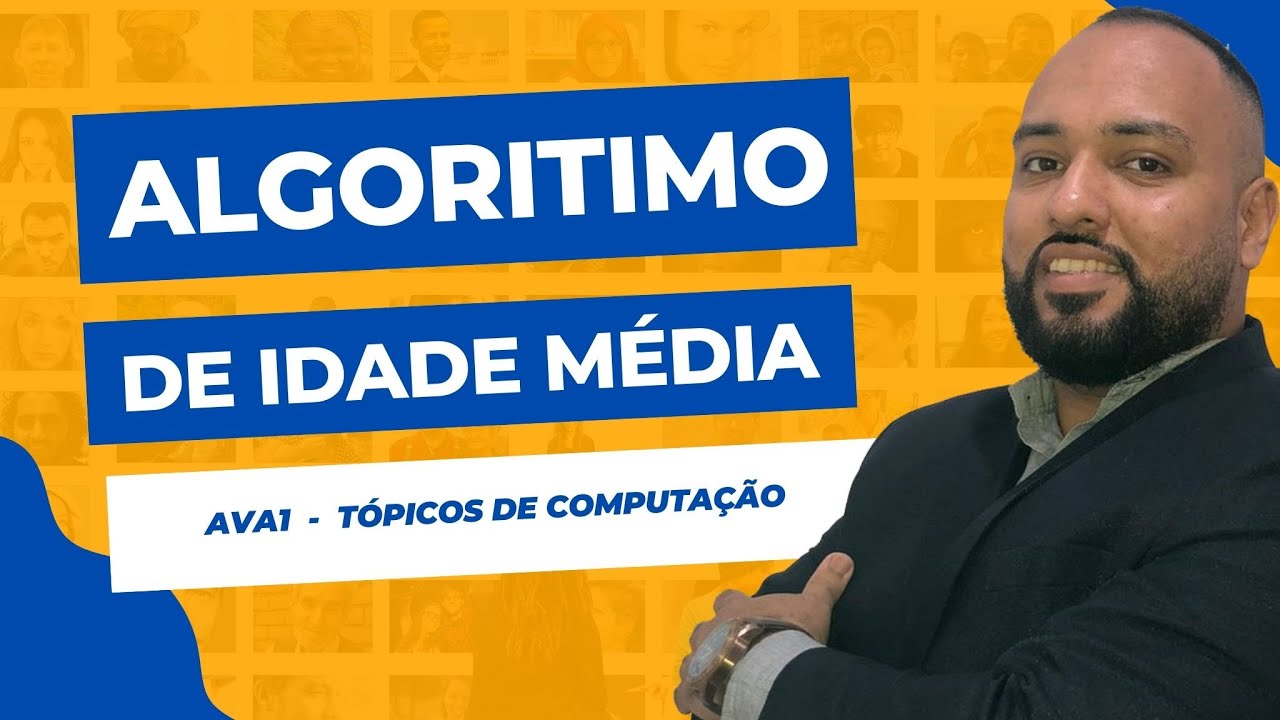 ava1 tÓpicos de computaÇÃo algoritmo de idade media youtube