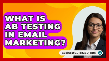 What Is AB Testing In Email Marketing? - BusinessGuide360.com