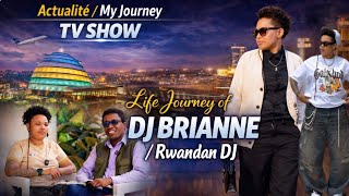 Dj Brianne Atumeneye Ibanga Ku rugendo Rugoye Yanyuzemo Mbere Yo Kumenyekana| Impamvu Akundwa Nabose