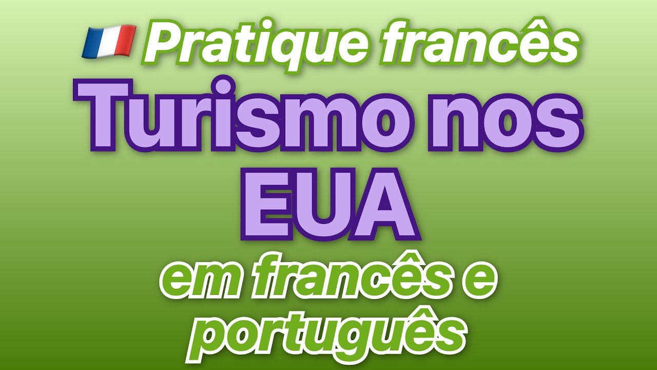 🇫🇷 Ouça Francês – Frases e expressões de Turismo nos EUA traduzidas para Português!