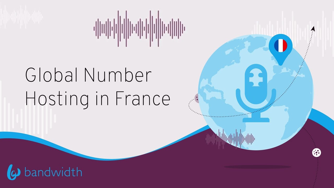 Global number hosting in France | Bandwidth Podcast