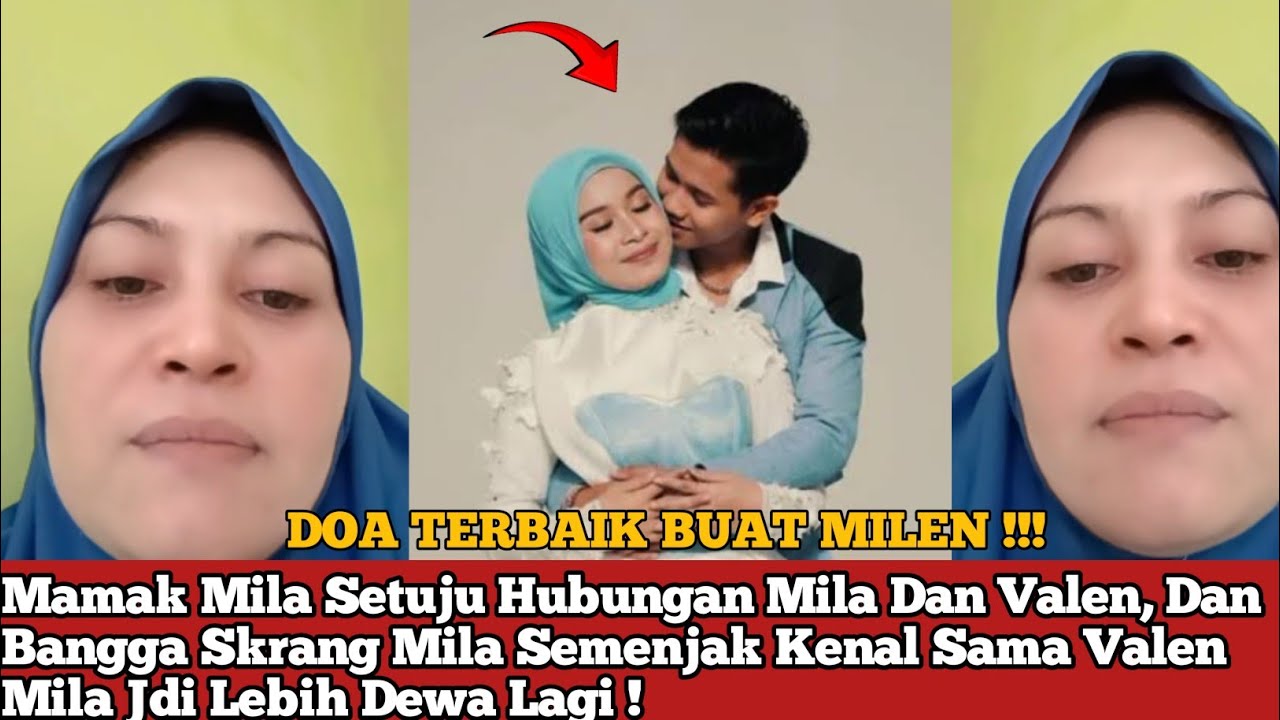 Mamak Mila Merestui Hubungan Milan Dan Valen Yg penting Mereka Saling Sama Suka Mamak Dukung !