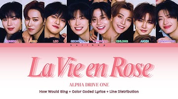 How would ALPHA DRIVE ONE sing ‘La Vie en Rose’ by IZ*ONE (Color Coded Lyrics + Line Distribution)