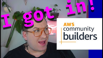 I Got In! AWS Community Builders