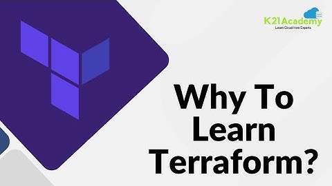 Why Learn Terraform | Complete Work-Flow | Terraform Tutorial for Beginners | K21Academy