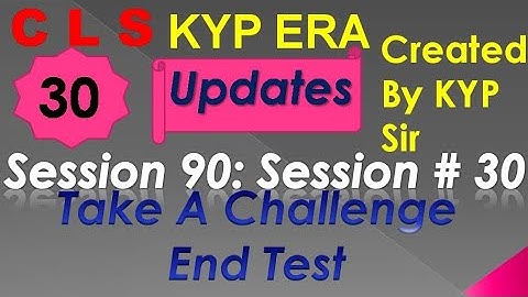 SESSION 90 : SESSION #30 BS- CLS , GRAMMER AND TRANSLATION. END TEST, END TEST