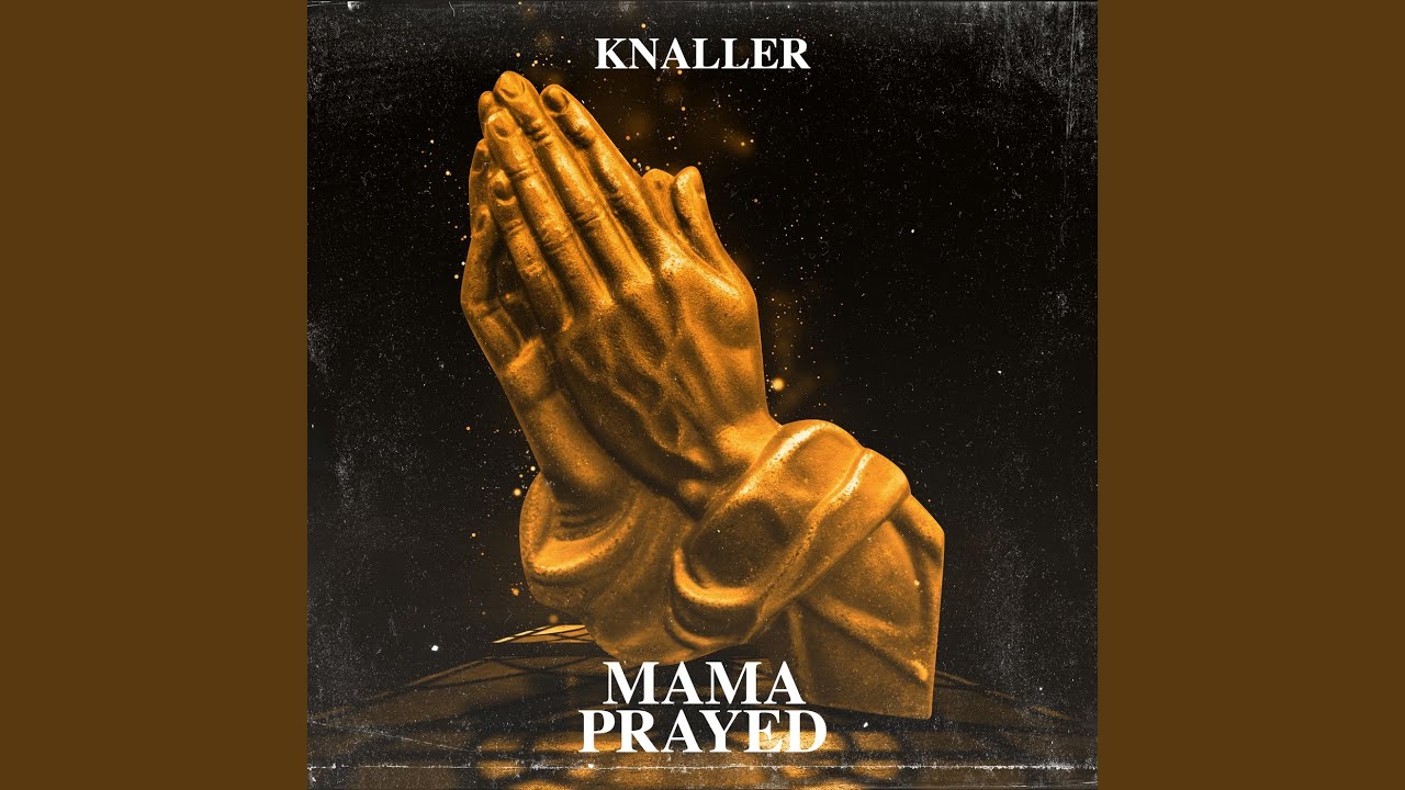 Mama Prayed Knaller Teksty I Perevody Beatgogo Ru