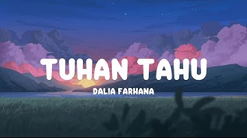 Dalia Farhana - Tuhan Tahu (Lirik)