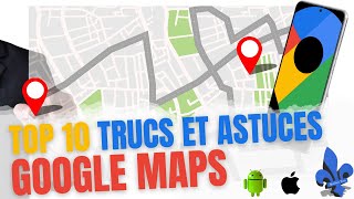 Top 10 des trucs et astuces Google Maps : les meilleures fonctionnalités que vous devez connaître !