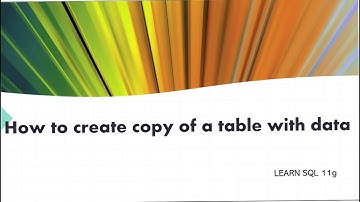 How to create copy of existing table with data using sql 11g