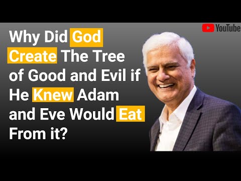 Why Did God Create The Tree of Good and Evil if He Knew Adam and Eve Would Eat From it? - Ravi
