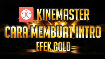 Cara Membuat Intro Keren dengan KineMaster | Tutorial Kinemaster Eps 01