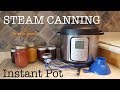 Instant Pot Steam Canning: Part Two