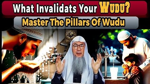 6 Pillars Of Wudu - What things invalidate Wadu?- The Art of Wudu - Sheikh Assim Al Hakeem #assim