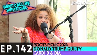 DCMWG Talks New Brunswick Tour, Roots Picnic 2024, Donald Trump Guilty, Cardi B, Bia Diss Track