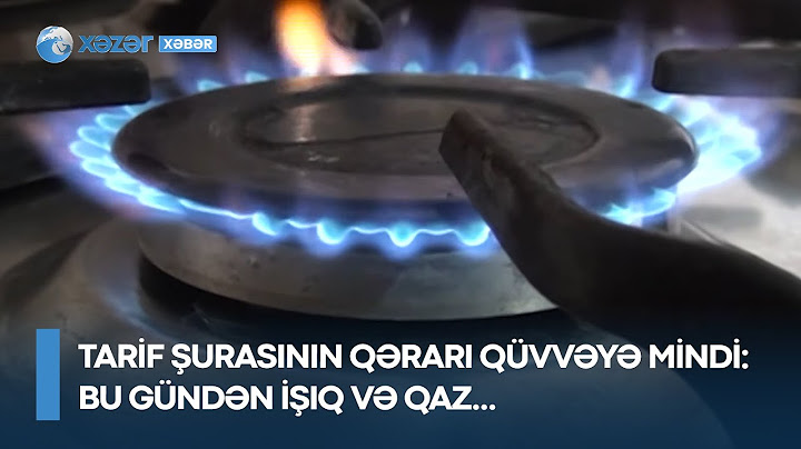 Tarif Şurasının qərarı qüvvəyə mindi - Bu gündən işıq və qaz...