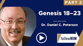 Follow Him Podcast: Genesis 18-23 — Part 2 w/ Dr. Daniel C. Peterson | Our Turtle House