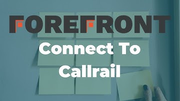 Connect Callrail to ForefrontCRM