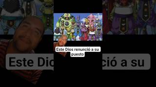 EL ÚNICO DIOS QUE RENUNCIÓ EN DRAGON BALL… Y NADIE LO NOTÓ 😱