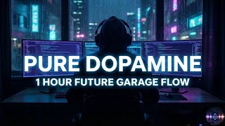 1 Hour of PURE DOPAMINE 🌌 Deep Future Garage Mix [Instant Flow State]