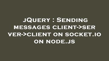 jQuery : Sending messages client- server- client on socket.io on node.js