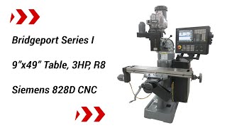 Bridgeport Series I CNC Knee Mill with 3-Axis Siemens 828D CNC, Variable Speed, 9 x 49 Table, R8