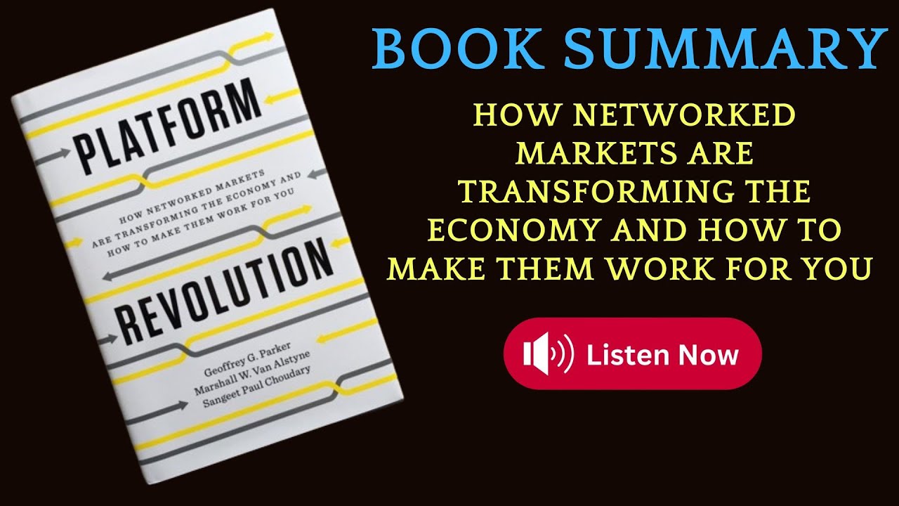 Summary of Platform Revolution :How Networked Markets Transforming  Economy by Geoffrey G. Parker