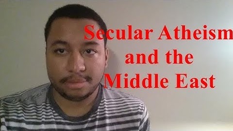 Secular Atheism and the Middle East