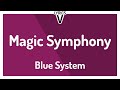 Blue System - Magic Symphony 🎶 (Lyric Video) English lyrics - (LyricsV)