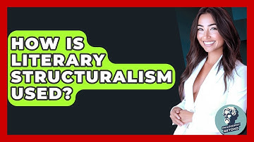 How Is Literary Structuralism Used? - Philosophy Beyond