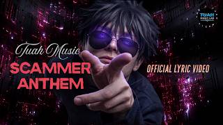 Tuah Music • Scammer Anthem