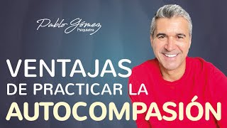 Ventajas de practicar la AUTOCOMPASIÓN, aumenta tu AUTOESTIMA