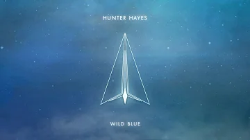 Hunter Hayes - Wild Blue [Audio]