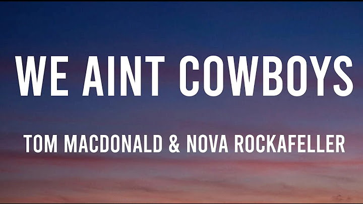 We Aint Cowboys - Tom MacDonald & Nova Rockafeller (Lyrics)